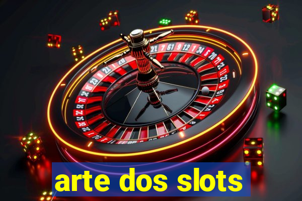 arte dos slots